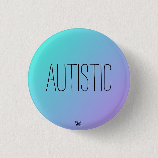 'Autistic' Blue- Purple Autism/ Neurodiversity 1 Inch Round Button (Front)