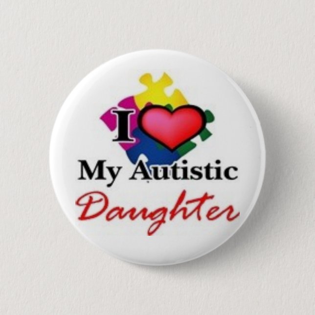 autistic daughter 2 inch round button (Front)