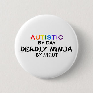 Autistic Deadly Ninja by Night 2 Inch Round Button