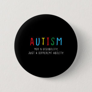 Autistic Gifts Kids Adult Different Ability Autism 2 Inch Round Button