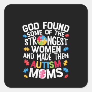 Autistic God Found Some Of The Strongest Women Square Sticker