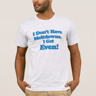 Autistic Humour, Meltdown, Funny Autism ADHD Shirt