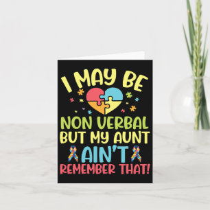 Autistic I May Be Non Verbyl But My Aunt Ain't Rem Card