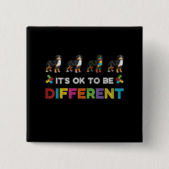Autistic |It's Ok To Be Different Bernese Mountain 2 Inch Square Button (Front)