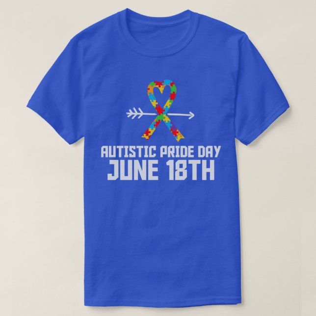 Autistic Pride Day June 18th Funny Autism Gift T-Shirt (Design Front)