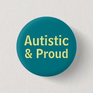 Autistic & Proud 1 Inch Round Button