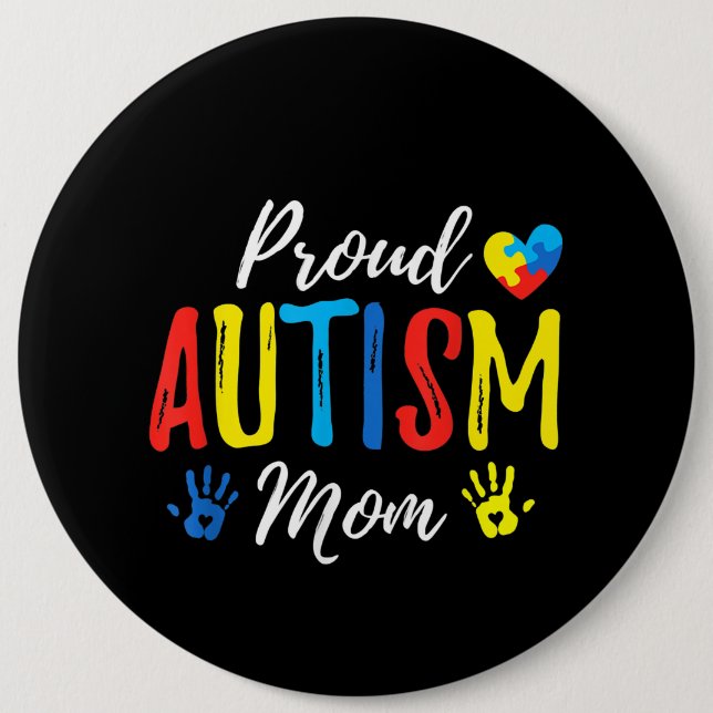 Autistic | Proud Autism Mom Puzzle Piece 6 Inch Round Button (Front)