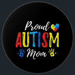 Autistic | Proud Autism Mom Puzzle Piece 6 Inch Round Button<br><div class="desc">Autistic | Proud Autism Mom Puzzle Piece</div>