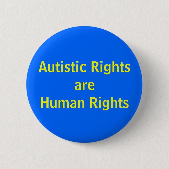 Autistic Rights are Human Rights button (Front)