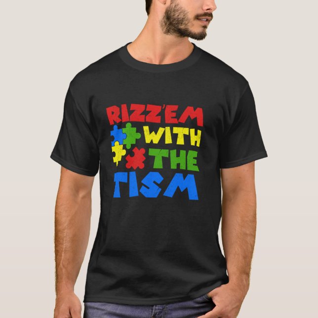 Autistic Rizz Rizz em with The Tism Meme Autism Aw T-Shirt (Front)