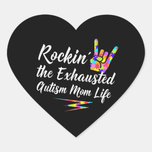 Autistic Rockin' The Exhausted Autism Mom Life Heart Sticker