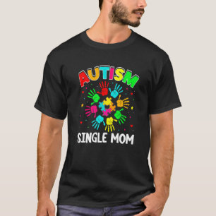 Autistic Single Mom Puzzle Support Family Autism A T-Shirt