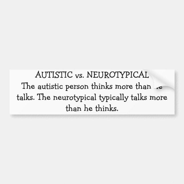 AUTISTIC vs. NEUROTYPICAL Bumper Sticker (Front)