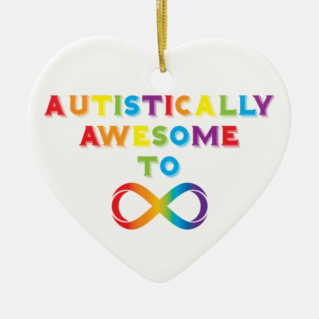 Autistically Awesome To Infinity Ceramic Ornament (Front)