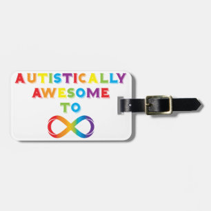 Autistically Awesome To Infinity Luggage Tag