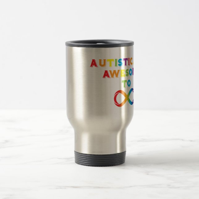 Autistically Awesome To Infinity Travel Mug (Center)