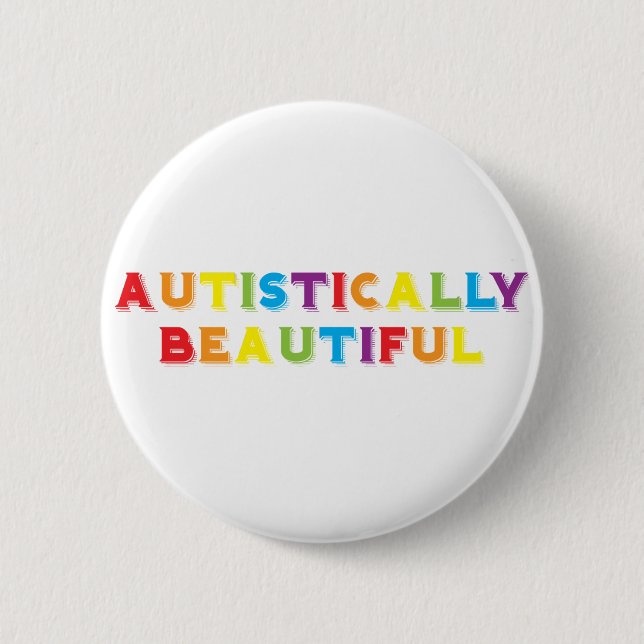 Autistically Beautiful 2 Inch Round Button (Front)