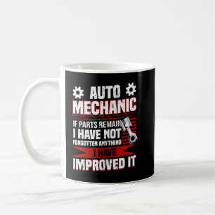Auto Mechanic If Parts Remain Improved Auto Mechan Coffee Mug