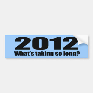 Autocollant De Voiture 2012 ce qui prend tellement longtemps
