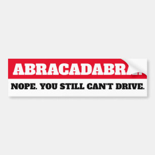 Autocollant De Voiture ABRACADABRA. Non, vous ne pouvez toujours pas cond