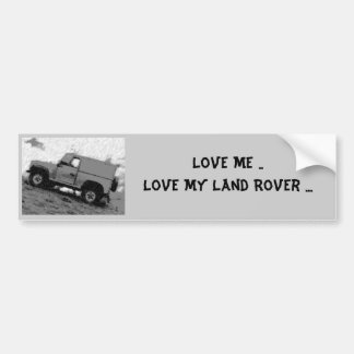 Autocollant De Voiture Aimez-moi. Aimez mon Land Rover…