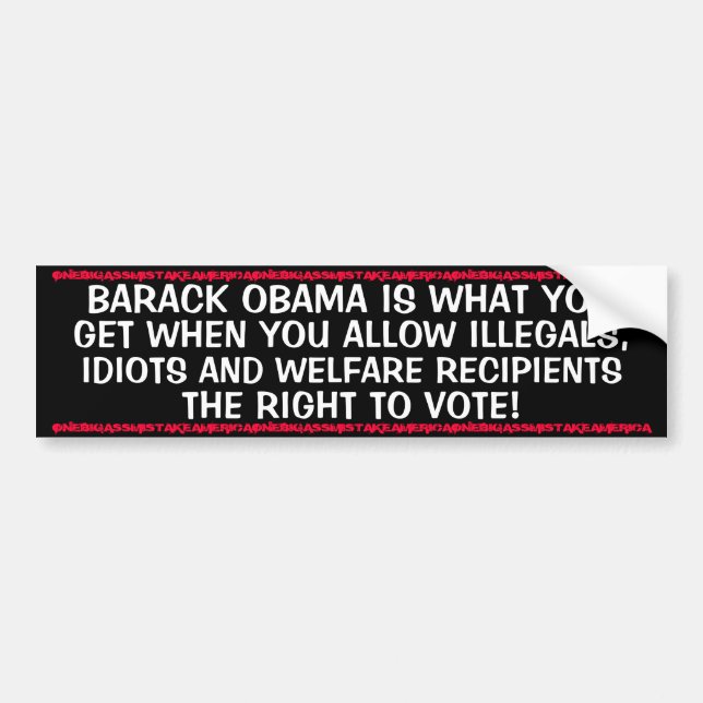 AUTOCOLLANT DE VOITURE ANTI OBAMA - ILLEGALS, AIDE SOCIALE ET IDIOTS (Devant)