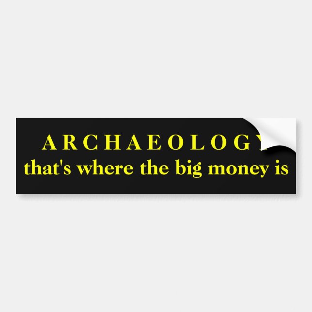 Autocollant De Voiture ARCHÉOLOGIE - qui est où le grand argent est (Devant)