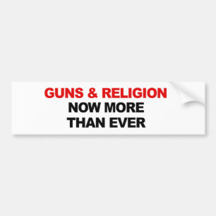 AUTOCOLLANT DE VOITURE ARMES À FEU ET RELIGION MAINTENANT PLUS QUE JAMAIS