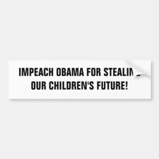 AUTOCOLLANT DE VOITURE ATTAQUEZ OBAMA POUR DES ENFANTS DE STEALINGOUR