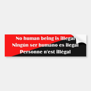 Autocollant De Voiture Aucun être humain n'est le bumpersticker 2 illégal