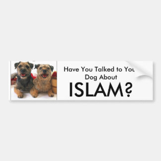 Autocollant De Voiture Avez-vous parlé à votre chien environ, l'ISLAM ?