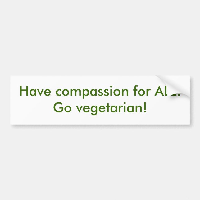 Autocollant De Voiture Ayez la compassion pour TOUS !  Vont le végétarien (Devant)