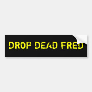 Autocollant De Voiture Baisse Fred mort