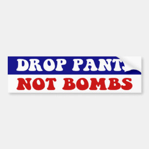 Autocollant De Voiture Baisser le pantalon pas les bombes - Slogan drôle