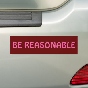 Autocollant De Voiture Be Reasonable 