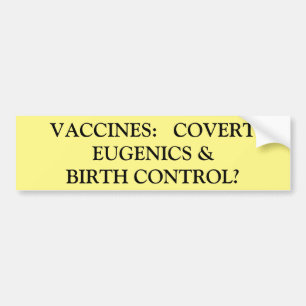 Autocollant De Voiture Birth Control and Eugenics Vaccine Bumper Sticker