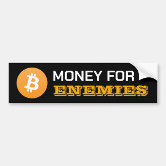 Autocollant De Voiture Bitcoin Money For Enemies Bumper Sticker