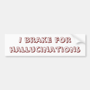 Autocollant De Voiture Braking for Hallucinations