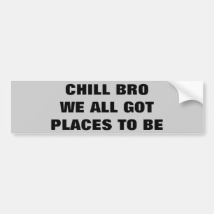 Autocollant De Voiture Bro froid, nous tous les endroits obtenus à être