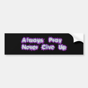 Autocollant De Voiture Brodeur Always Pray Never Give Up Bumper