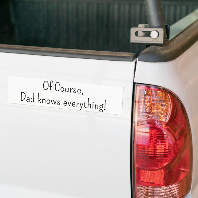 Autocollant De Voiture Bumper Sticker Bien sûr, Papa sait tout ! (Sur camion)