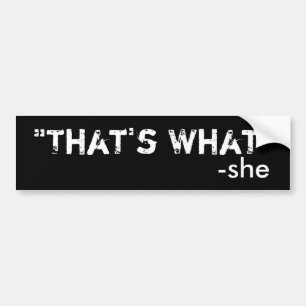 Autocollant De Voiture C'est ce qu'elle a dit Funny Pun Sticker