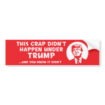Cette merde n'est pas arrivée sous Trump Bumper St