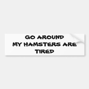 Autocollant De Voiture Circulez mes hamsters sont fatigués