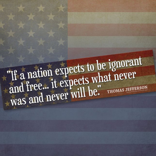 Autocollant De Voiture Citation de Jefferson : Si une nation s'attend à ê (Thomas Jefferson Bumper Sticker)