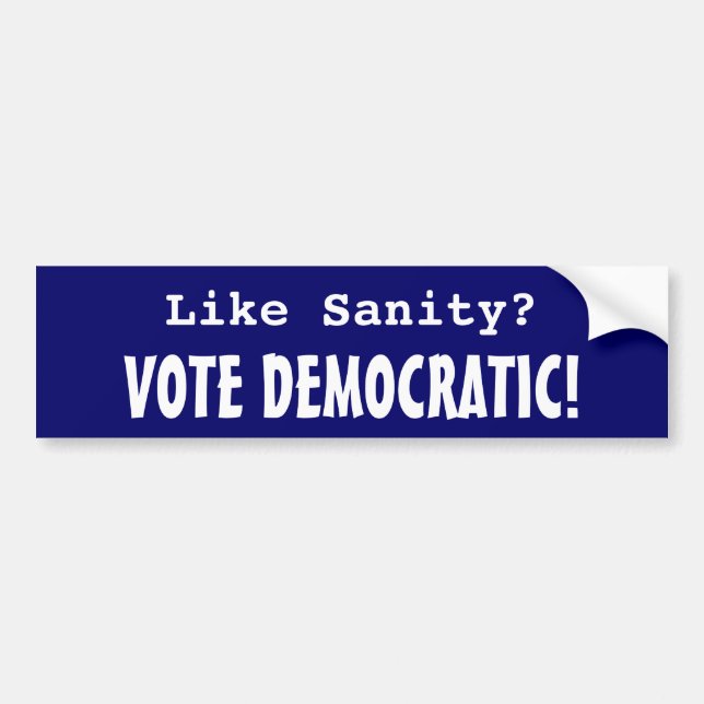 Autocollant De Voiture Comme la santé d'esprit ? Vote Democratic ! (Devant)