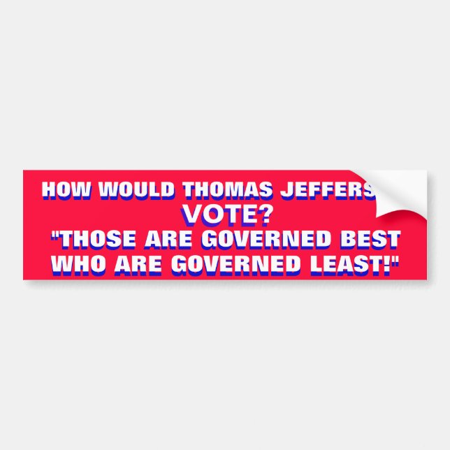 AUTOCOLLANT DE VOITURE COMMENT THOMAS JEFFERSON VOTERAIT-IL ? (Devant)
