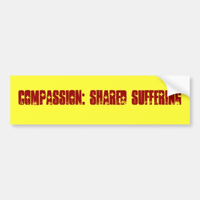 Autocollant De Voiture Compassion : Bumpersticker de souffrance partagé (Devant)