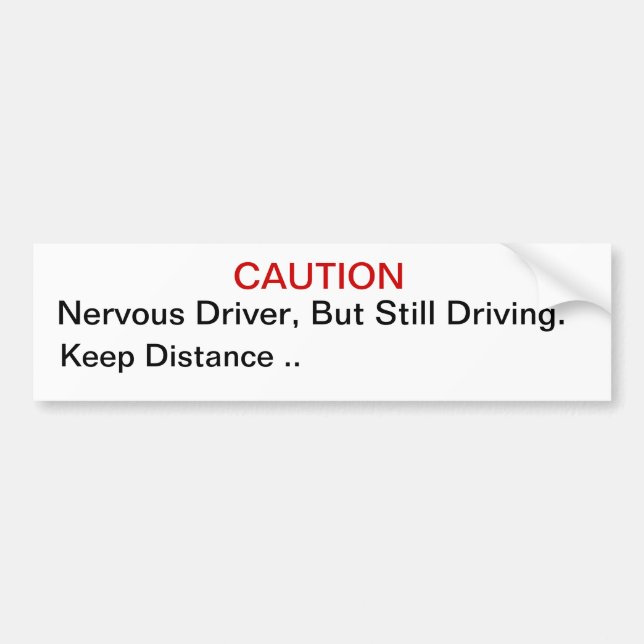 Autocollant De Voiture Conducteur nerveux, mais entraînement toujours. (Devant)