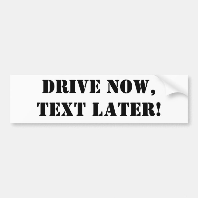 Autocollant De Voiture Conduisez MAINTENANT, texte PLUS TARD ! (Devant)